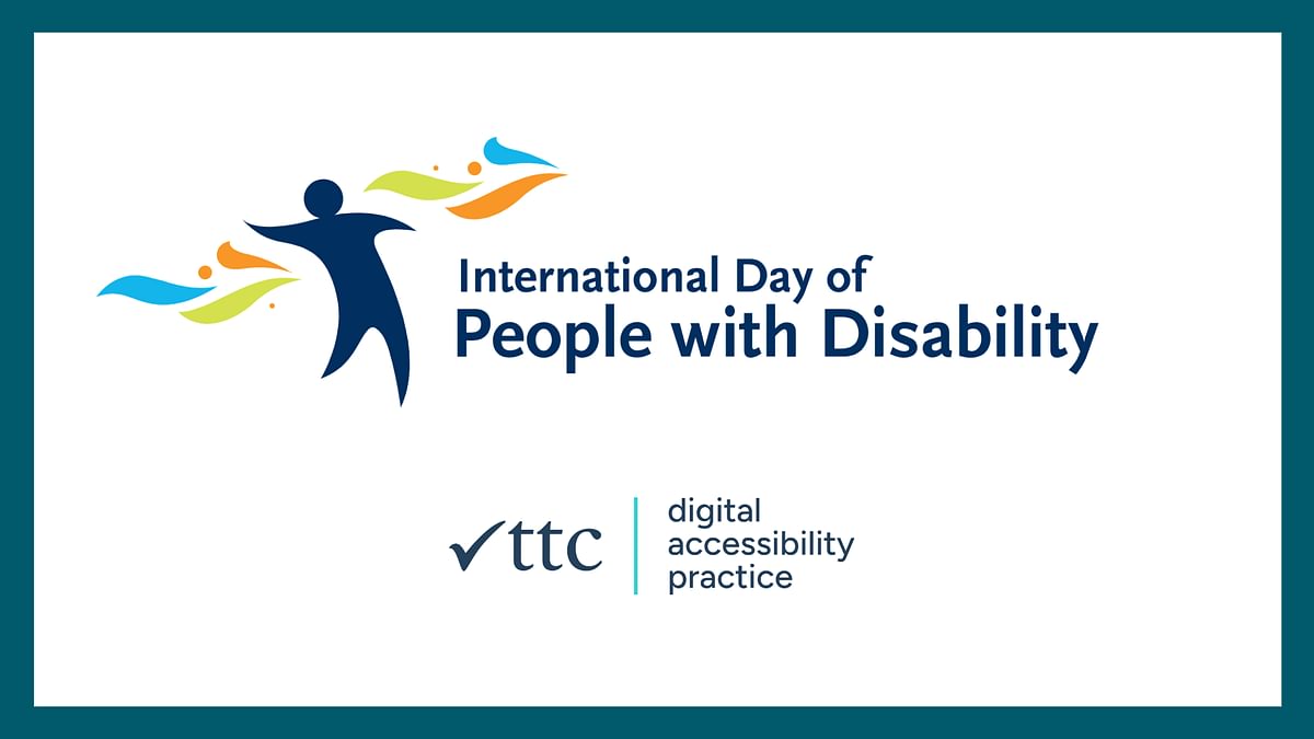 International Day of People with Disability TTC Digital Accessibility Practice